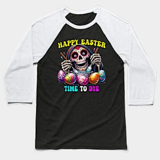 Easter Grim Reaper Coloring Eggs - Time to Dye Baseball T-Shirt